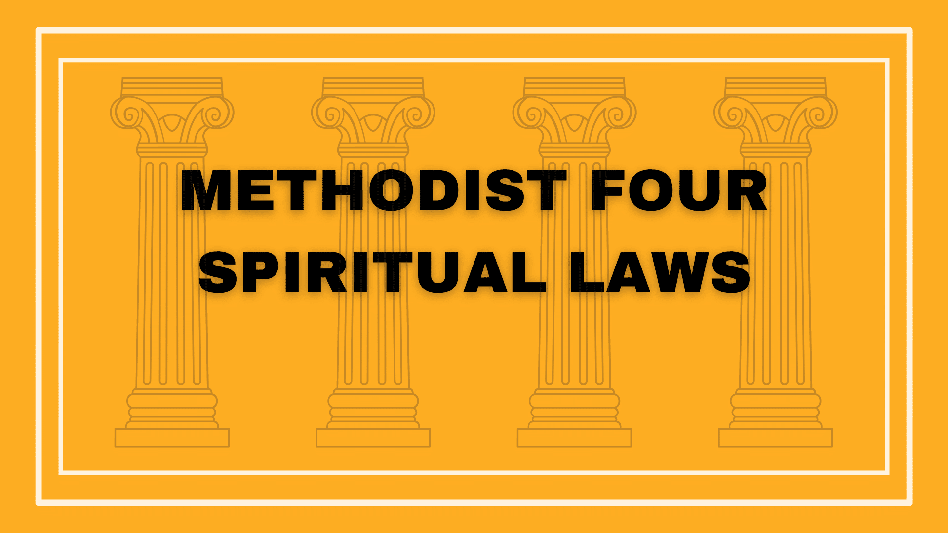 Methodist Four Spiritual Laws: Law 3